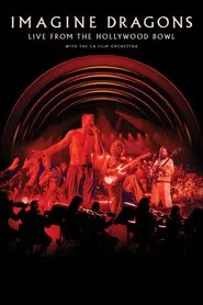 Imagine Dragons - Live From The Hollywood Bowl (with the LA Film Orchestra) Poster