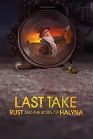 Last Take: Rust and the Story of Halyna Poster